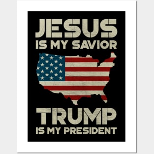 Jesus Is My Savior Trump Is My President US Flag Posters and Art